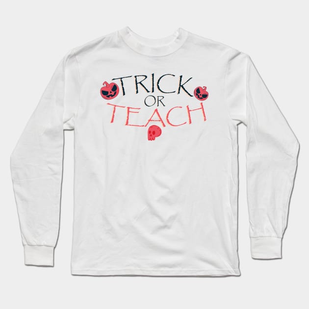 trick or teach Long Sleeve T-Shirt by MINOUCHSTORE